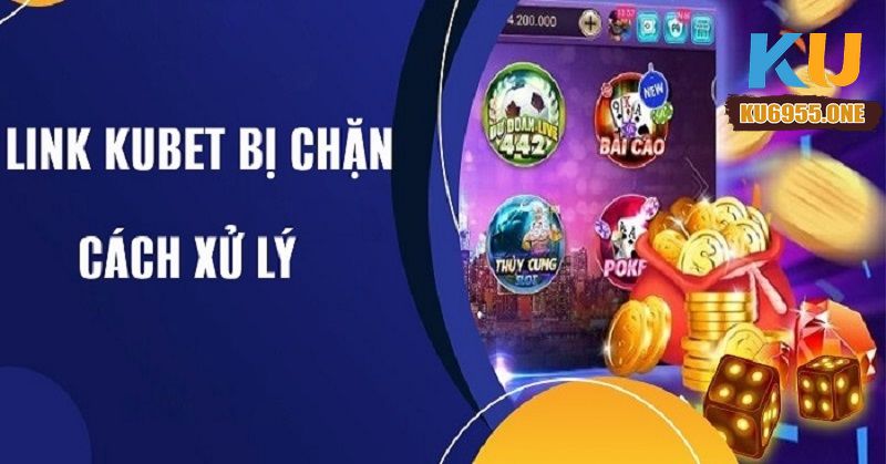 Mẹo vào link KU6955 không lo bị chặn